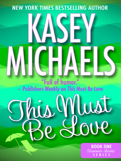 Title details for This Must Be Love by Kasey Michaels - Available